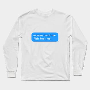 Women want me  chat bubble design Long Sleeve T-Shirt